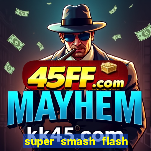 super smash flash 2 completo jogos 360